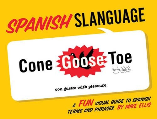 Паперова книга «Spanish Slanguage: A Fun Visual Guide to Spanish Terms and Phrases», автор Майк Елліс - фото №1