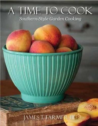 Паперова книга «Time to Cook: Dishes from My Southern Sideboard», автор Джеймс Т. Фармер - фото №1