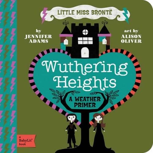 Бумажная книга «Wuthering Heights: A BabyLit Weather Primer», авторов Элисон Оливер, Дженнифер Адамс - фото №1