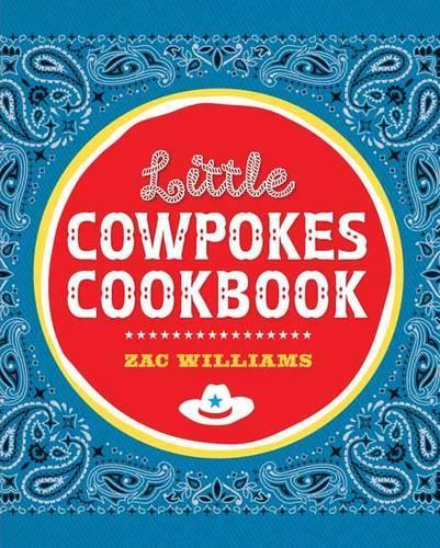 Бумажная книга «Little Cowpokes Cookbook», автор Зак Уильямс - фото №1