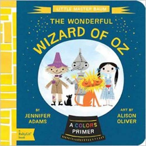 Бумажная книга «Wonderful Wizard of Oz: A Colors Primer», авторов Элисон Оливер, Дженнифер Адамс - фото №1
