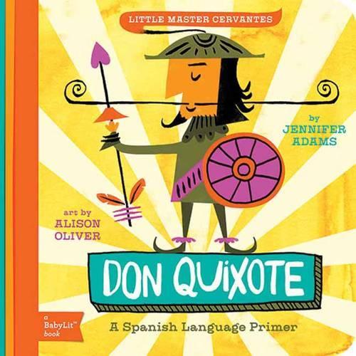 Бумажная книга «Little Master Cervantes Don Quixote: A BabyLit Spanish Language Primer», автор Дженнифер Адамс - фото №1