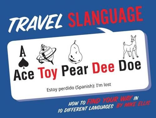 Бумажная книга «Travel Slanguage: How to Find Your Way in 10 Different Languages», автор Майк Эллис - фото №1