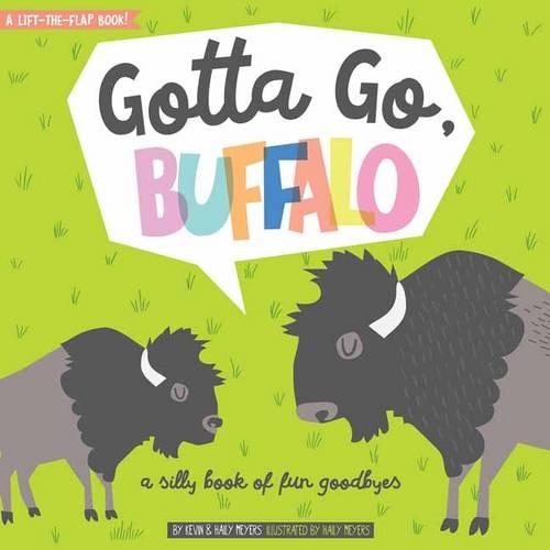 Бумажная книга «Gotta Go, Buffalo: A Silly Book of Fun Goodbyes», автор Кевин Майерс - фото №1