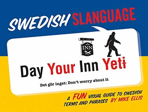 Паперова книга «Swedish Slanguage: A Fun Visual Guide to Swedish Terms and Phrases», автор Майк Елліс - фото №1