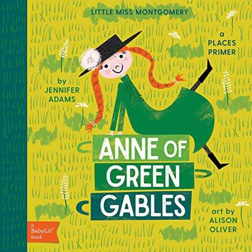 Бумажная книга «Anne of Green Gables: A BabyLit® Places Primer», автор Дженнифер Адамс - фото №1