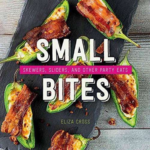 Паперова книга «Small Bites: Skewers, Sliders, and Other Party Eats», автор Еліза Кросс - фото №1