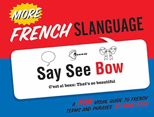 Паперова книга «More French Slanguage: A Fun Visual Guide to French Terms and Phrases», автор Майк Елліс - фото №1
