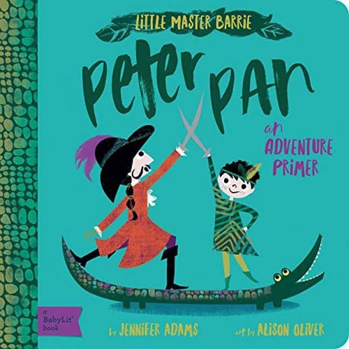 Паперова книга «Peter Pan: A BabyLit Adventure Primer», авторів Елісон Олівер, Дженніфер Адамс - фото №1