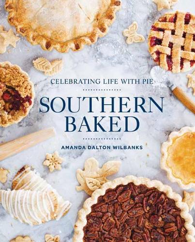Паперова книга «Southern Baked: Celebrating Life with Pie», автор Аманда Вілбенкс - фото №1