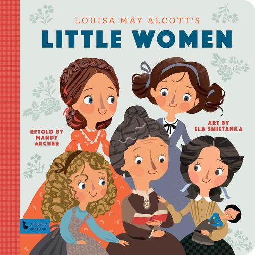 Бумажная книга «Little Women: A BabyLit Storybook: A BabyLit Storybook», авторов Эла Сметанка, Мэнди Арчер - фото №1
