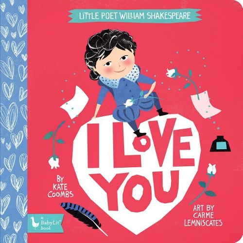 Бумажная книга «I Love You: Little Poet William Shakespeare», авторов Карме Лемнискатс, Кейт Кумбс - фото №1