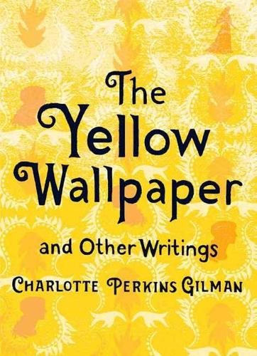 Паперова книга «The Yellow Wallpaper and Other Writings», автор Шарлотта Перкінс Гілман - фото №1