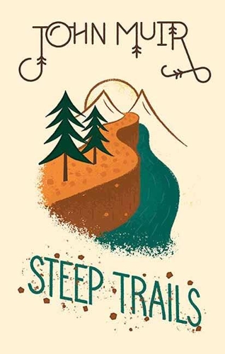 Бумажная книга «Steep Trails», автор Джон Мьюр - фото №1