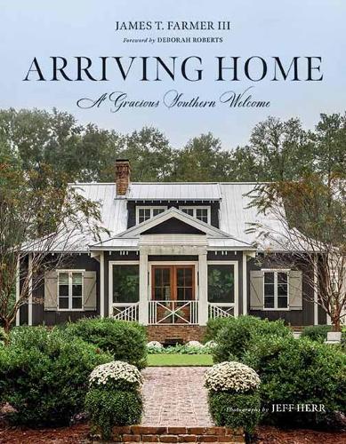 Бумажная книга «Arriving Home. A Gracious Southern Welcome», авторов Джеймс Т. Фармер, Джефф Херр - фото №1