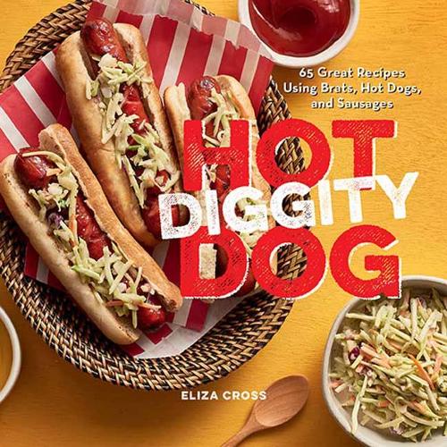 Бумажная книга «Hot Diggity Dog: 65 Great Recipes Using Brats, Hot Dogs, and Sausages », автор Элиза Кросс - фото №1
