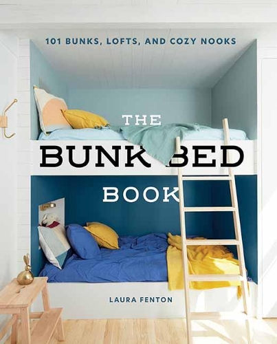 Бумажная книга «The Bunk Bed Book: 101 Bunks, Lofts, and Cozy Nooks», автор Лаура Фентон - фото №1