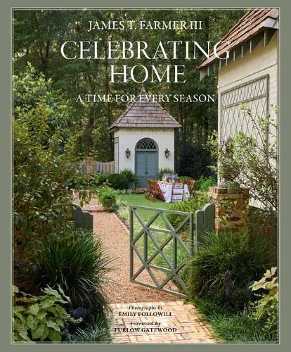 Бумажная книга «Celebrating Home: A Time for Every Season», авторов Эмили Фоллоуилл, Джеймс Т. Фармер - фото №1