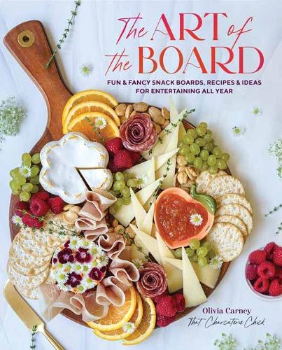 Бумажная книга «Art of the Board,The: Fun & Fancy Snack Boards, Recipes & Ideas for Entertaining All Year», автор Оливия Карни - фото №1