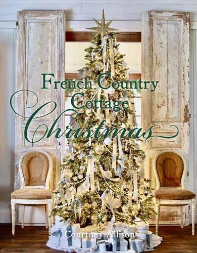 Бумажная книга «French Country Cottage Christmas», автор Кортни Эллисон - фото №1