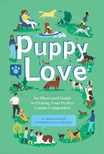 Бумажная книга «Puppy Love: An Illustrated Guide to Picking Your Perfect Canine Companion», автор Сара Малванни - фото №1