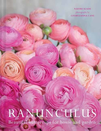 Паперова книга «Ranuculus: Beautiful Varieties for Home and Garden», авторів Джорджіана Лейн, Наомі Слейд - фото №1
