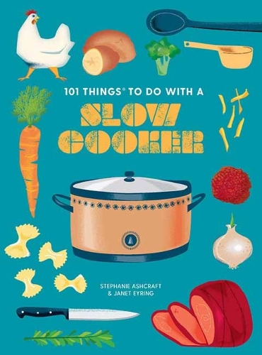 Бумажная книга «101 Things to do with a Slow Cooker, new edition», автор Стефани Эшкрафт - фото №1