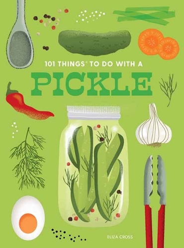 Паперова книга «101 Things to Do With a Pickle, New Edition», автор Еліза Кросс - фото №1