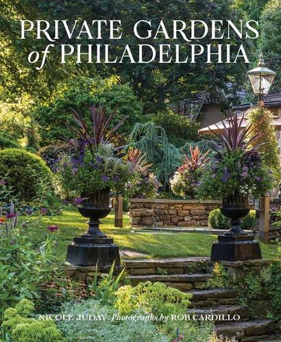 Бумажная книга «Private Gardens of Philadelphia», автор Роб Кардильо - фото №1