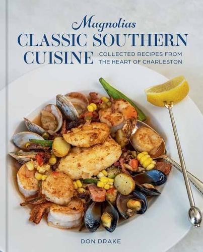 Бумажная книга «Magnolias The Classics : Collected Recipes from the Heart of Charleston», авторов Дон Дрейк, Джон Д. Смоак III - фото №1