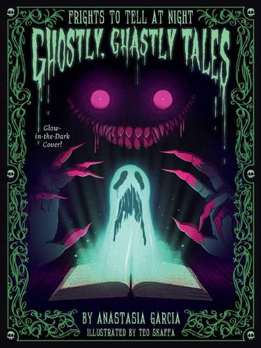 Бумажная книга «Ghostly, Ghastly Tales: Frights to Tell at Night Series», автор Анастасия Гарсия - фото №1