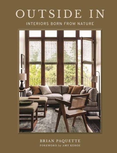 Бумажная книга «Outside In: Interiors Born from Nature», автор Брайан Пакетт - фото №1