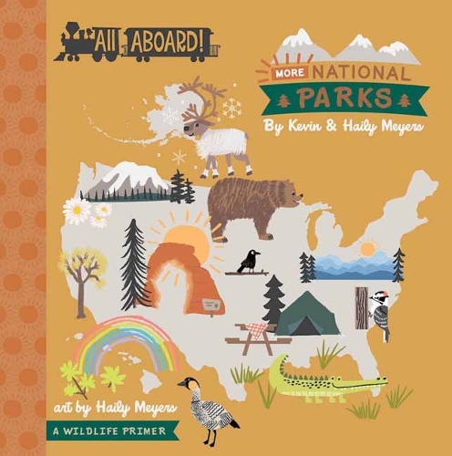 Бумажная книга «All Aboard! More National Parks : A Wildlife Primer», авторов Хейли Мейерс, Кевин Майерс - фото №1