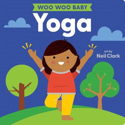 Бумажная книга «Woo Woo Baby: Yoga», автор Нил Кларк - фото №1