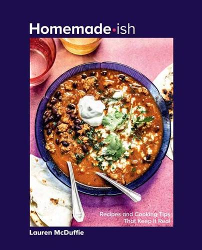 Бумажная книга «Homemade-ish: Recipes and Cooking Tips that Keep It Real», автор Лорен Макдаффи - фото №1