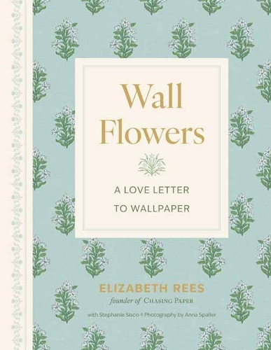 Paper book «Wall Flowers: A Love Letter to Wallpaper», author Elizabeth Rees - фото №1