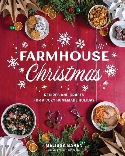 Паперова книга «Farmhouse Christmas: Recipes and Crafts for a Cozy Homemade Holiday», автор Мелісса Бахен - фото №1