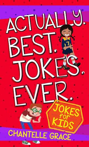 Бумажная книга «Actually. Best. Jokes. Ever: Joke Book for Kids», автор Шантель Грейс - фото №1