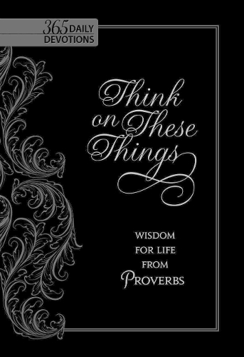 Паперова книга «Think on These Things: Wisdom for Life from Proverbs», автор Рей Комфорт - фото №1