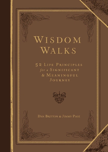 Бумажная книга «Wisdom Walks (Faux): 52 Life Principles for a Significant and Meaningful Journey», авторов Дэн Бриттон, Джимми Пейдж - фото №1