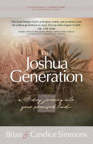 Бумажная книга «The Joshua Generation: A 40-Day Journey Into Your Promised Land», авторов Брайан Симмонс, Кэндис Симмонс - фото №1