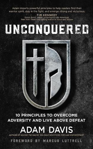 [object Object] «Unconquered: 10 Principles to Overcome Adversity and Live Above Defeat», автор Адам Девіс - фото №1