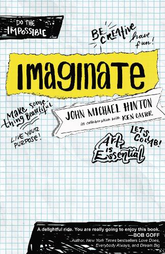 Бумажная книга «Imaginate: Unlocking Your Purpose with Creativity and Collaboration», автор Джон Майкл Хинтон - фото №1