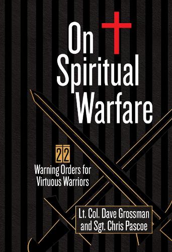 Паперова книга «On Spiritual Warfare: 22 Warning Orders for Virtuous Warriors», авторів Кріс Паскоу, Дейв Гроссман - фото №1