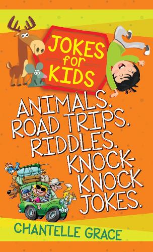 Бумажная книга «Jokes for Kids - Bundle 2: Animals, Road Trips, Riddles, Knock-Knock Jokes», автор Шантель Грейс - фото №1