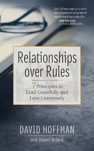 Паперова книга «Relationships Over Rules: 7 Principles to Lead Gracefully and Love Generously», автор Девід Хоффман - фото №1