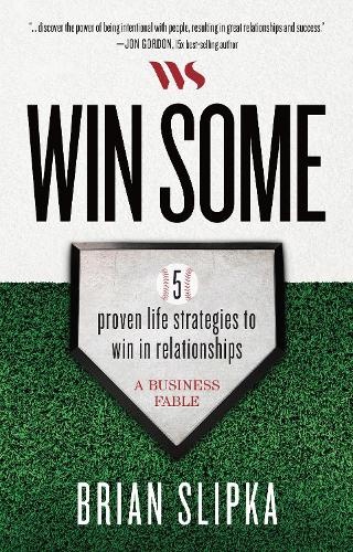 Паперова книга «Win Some: 5 Proven Life Strategies to Win in Relationships», автор Брайан Сліпка - фото №1