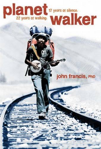 Бумажная книга «Planetwalker: A Memoir of 22 Years of Walking and 17 Years of Silence», автор Джон Фрэнсис - фото №1