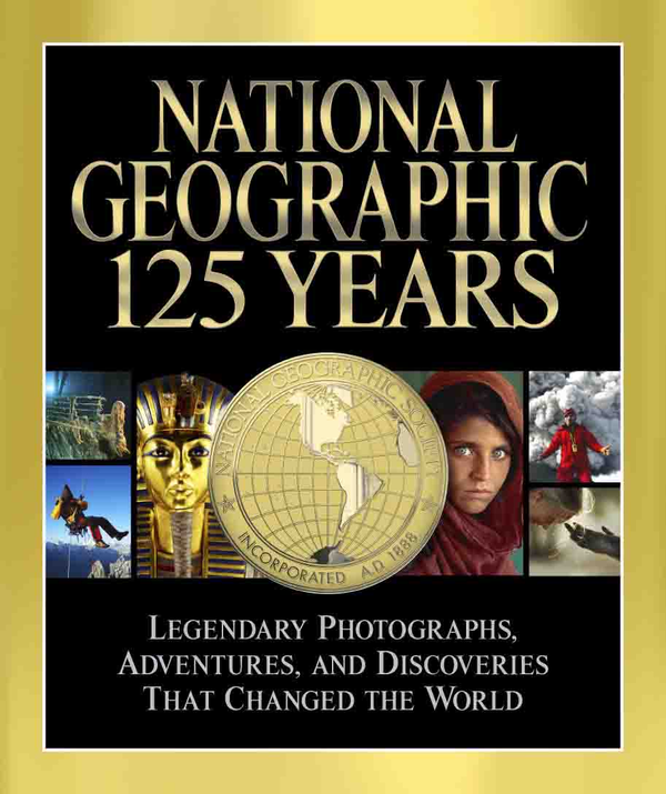 Бумажная книга «National Geographic 125 Years: Legendary Photographs, Adventures, and Discoveries That Changed the World» - фото №1