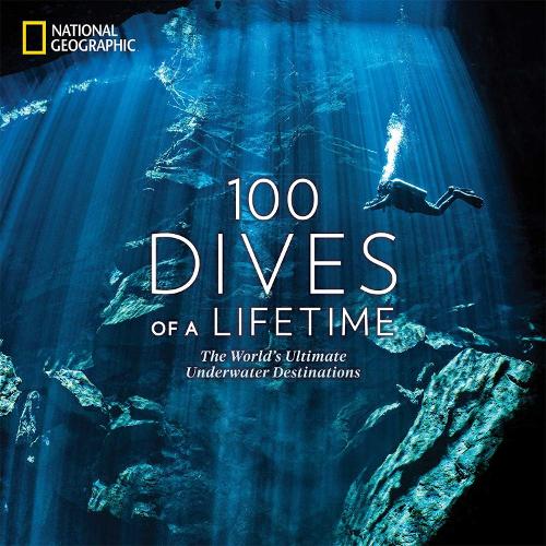 Бумажная книга «100 Dives of a Lifetime: The World's Ultimate Underwater Destinations», авторов Брайан Скерри, Кэрри Миллер - фото №1